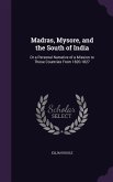 Madras, Mysore, and the South of India: Or a Personal Narrative of a Mission to Those Countries From 1820-1827
