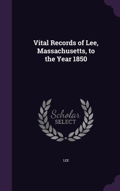 Vital Records of Lee, Massachusetts, to the Year 1850 - Lee