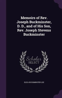 Memoirs of Rev. Joseph Buckminster, D. D., and of His Son, Rev. Joseph Stevens Buckminster - Lee, Eliza Buckminster