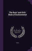 The Boys' and Girls' Book of Enchantment