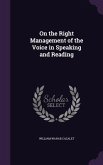 On the Right Management of the Voice in Speaking and Reading