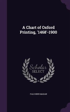 CHART OF OXFORD PRINTING 1468- - Madan, Falconer