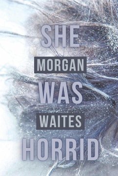 She Was Horrid - Waites, Morgan