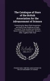The Catalogue of Stars of the British Association for the Advancement of Science: Containing the Mean Right Ascensions and North Polar Distances of Ei