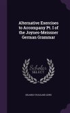 Alternative Exercises to Accompany Pt. I of the Joynes-Meissner German Grammar