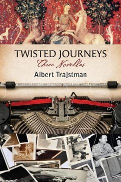 Twisted Journeys: Three Novellas - Trajstman, Albert