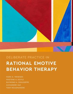Deliberate Practice in Rational Emotive Behavior Therapy - Terjesen, Mark D; Doyle, Kristene A; Digiuseppe, Raymond A; Vaz, Alexandre; Rousmaniere, Tony