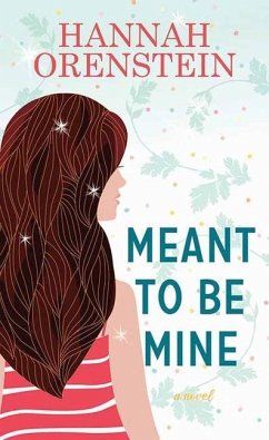 Meant to Be Mine - Orenstein, Hannah