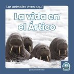 La Vida En El Ártico (Life in the Arctic)