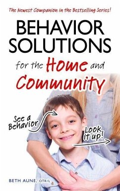 Behavior Solutions for the Home and Community: The Newest Companion in the Bestselling Series! - Aune, Beth