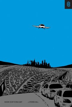 Where Is My Flying Car? - Hall, J. Storrs