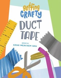 Duct Tape - Rau, Dana Meachen