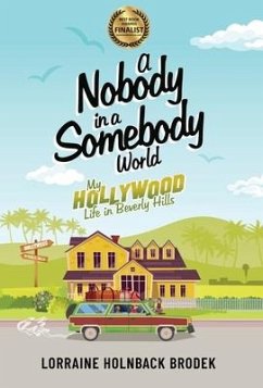 A Nobody in a Somebody World: My Hollywood Life in Beverly Hills - Holnback Brodek, Lorraine