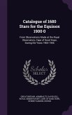 Catalogue of 1680 Stars for the Equinox 1900-0: From Observations Made at the Royal Observatory, Cape of Good Hope, During the Years 1905-1906