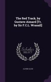 The Red Track, by Gustave Aimard [Tr. by Sir F.C.L. Wraxall]