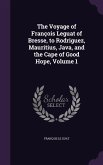 The Voyage of François Leguat of Bresse, to Rodriguez, Mauritius, Java, and the Cape of Good Hope, Volume 1