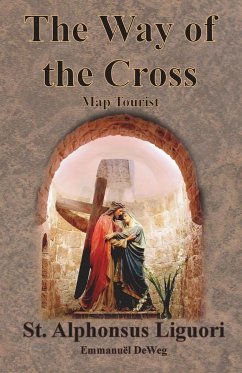 The Way of the Cross - Map Tourist - Liguori, St. Alphonsus; Deweg, Emmanuël