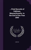 ...Vital Records of Oakham, Massachusetts, to the End of the Year 1849