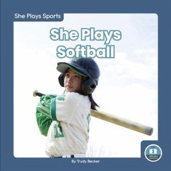 She Plays Softball - Becker, Trudy