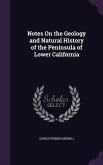 Notes On the Geology and Natural History of the Peninsula of Lower California