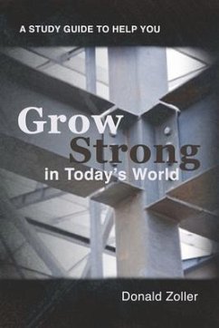 Grow Strong in Today's World - Zoller, Donald