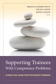 Supporting Trainees with Competence Problems: A Practical Guide for Psychology Trainers