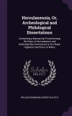 Herculanensia, Or, Archeological and Philological Dissertations
