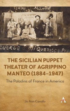 The Sicilian Puppet Theater of Agrippino Manteo (1884-1947) - Cavallo, Jo Ann