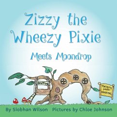 Zizzy the Wheezy Pixie Meets Moondrop - Wilson, Siobhan