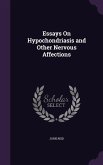 Essays On Hypochondriasis and Other Nervous Affections