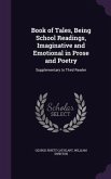 Book of Tales, Being School Readings, Imaginative and Emotional in Prose and Poetry: Supplementary to Third Reader