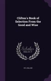 Clifton's Book of Selection From the Good and Wise