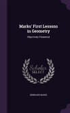 Marks' First Lessons in Geometry: Objectively Presented