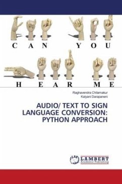 AUDIO/ TEXT TO SIGN LANGUAGE CONVERSION: PYTHON APPROACH - Chilamakur, Raghavendra;Darapaneni, Kalyani