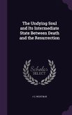 The Undying Soul and Its Intermediate State Between Death and the Resurrection