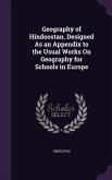 Geography of Hindoostan, Designed As an Appendix to the Usual Works On Geography for Schools in Europe