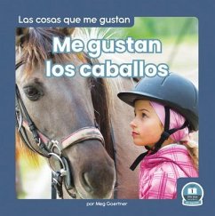 Me Gustan Los Caballos (I Like Horses) - Gaertner, Meg