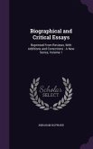 Biographical and Critical Essays: Reprinted From Reviews, With Additions and Corrections: A New Series, Volume 1