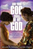 And Your God Shall Be My God: A Collection of Prayers and Poems For Mothers and Daughters