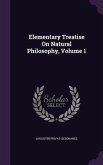 Elementary Treatise On Natural Philosophy, Volume 1