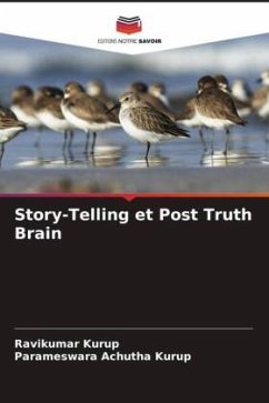 Story-Telling et Post Truth Brain - Kurup, Ravikumar;Achutha Kurup, Parameswara