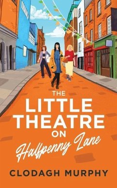 The Little Theatre on Halfpenny Lane - Murphy, Clodagh