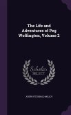 The Life and Adventures of Peg Woffington, Volume 2