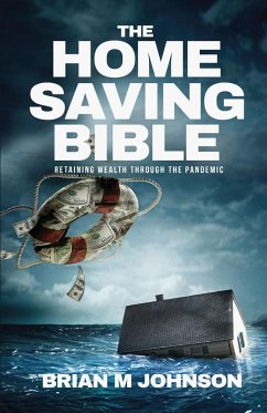 The Home Saving Bible - Retaining Wealth Through the Pandemic - Johnson, Brian