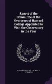 Report of the Committee of the Overseers of Harvard College Appointed to Visit the Observatory in the Year