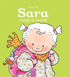 Sara Merge La școală (Sarah Goes to School, Romanian Edition) - Oud, Pauline