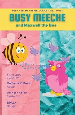 BUSY MEECHE and Maxwell the Bee - Mechelle, Davis R.