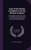 Lives of the Queens of England, From the Norman Conquest