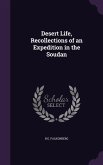 Desert Life, Recollections of an Expedition in the Soudan