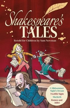 Shakespeare's Tales Retold for Children: A Midsummer Night's Dream, Twelfth Night, Macbeth, Romeo and Juliet - Newman, Samantha